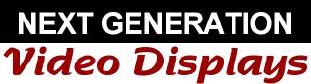 Next Generation Video Displays